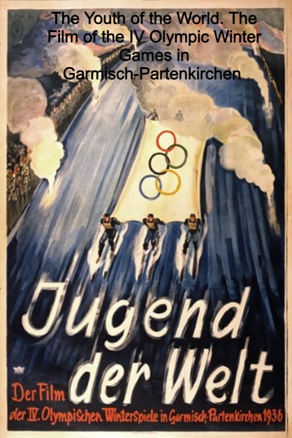 The Youth of the World. The Film of the IV Olympic Winter Games in Garmisch-Partenkirchen