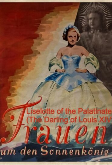 Liselotte of the Palatinate  (The Darling of Louis XIV)