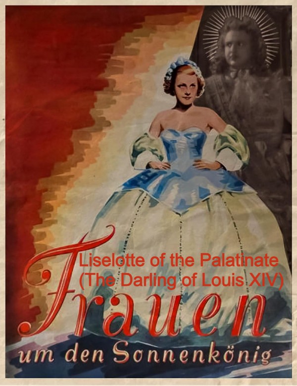 Liselotte of the Palatinate  (The Darling of Louis XIV)